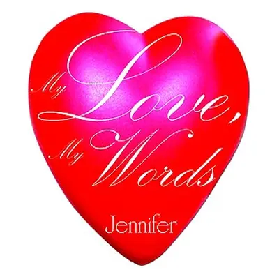 "My Love, My Words" - "" ("Jennifer")