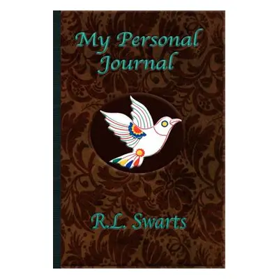 "My Personal Journal" - "" ("Swarts R. L.")