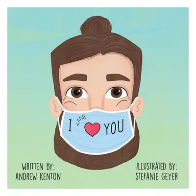 "I Still Love You" - "" ("Kenton Andrew")