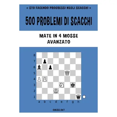 "500 problemi di scacchi, Mate in 4 mosse, Avanzato" - "" ("Akt Chess")