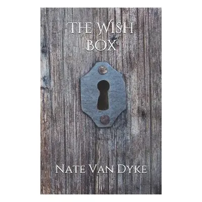 "The Wish Box" - "" ("Van Dyke Nate")