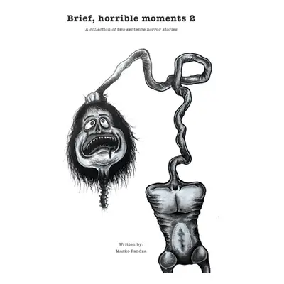 "Brief, horrible moments 2" - "" ("Pandza Marko")