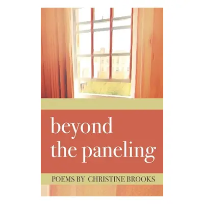 "beyond the paneling" - "" ("Brooks Christine")