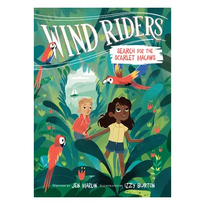 "Wind Riders #2: Search for the Scarlet Macaws" - "" ("Marlin Jen")