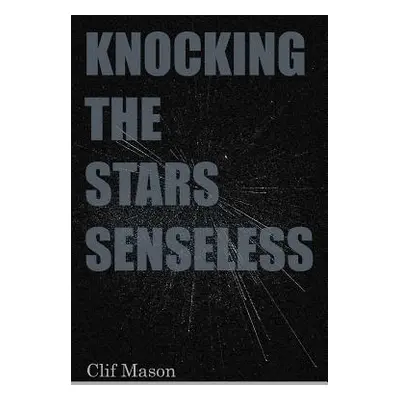 "Knocking the Stars Senseless" - "" ("Mason Clif")