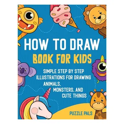 "How To Draw Book For Kids: 300 Step By Step Drawings For Kids" - "" ("Pals Puzzle")