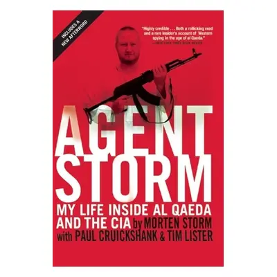 "Agent Storm: My Life Inside Al Qaeda and the CIA" - "" ("Storm Morten")