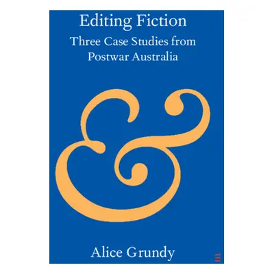 "Editing Fiction: Three Case Studies from Post-War Australia" - "" ("Grundy Alice")