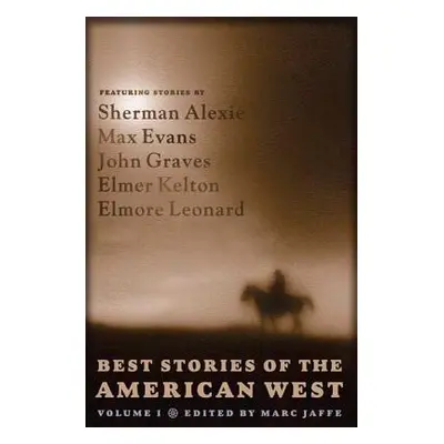 "Best Stories of the American West, Volume One" - "" ("Jaffe Marc")