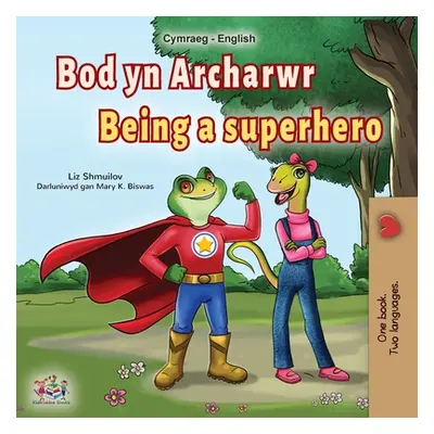 "Being a Superhero (Welsh English Bilingual Book for Kids)" - "" ("Shmuilov Liz")