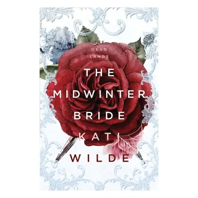 "The Midwinter Bride: A Dead Lands Fantasy Romance" - "" ("Wilde Kati")