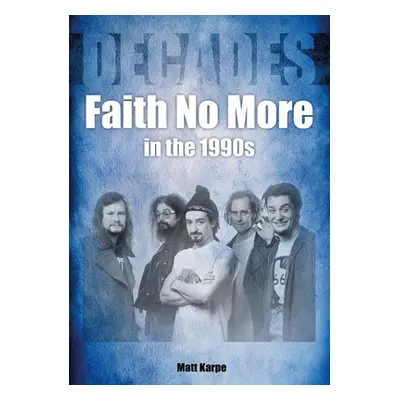 "Faith No More in the 1990s: Decades" - "" ("Karpe Matt")