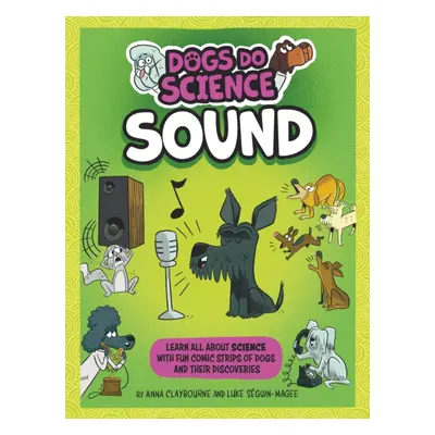 "Dogs Do Science: Sound" - "" ("Claybourne Anna")