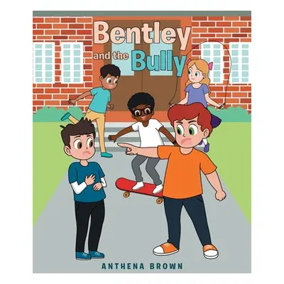 "Bentley and the Bully" - "" ("Brown Anthena")