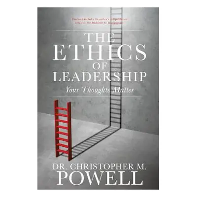 "The Ethics of Leadership" - "" ("Powell Christopher M.")