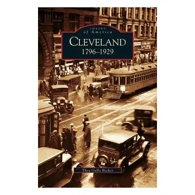 "Cleveland: 1796-1929" - "" ("Becker Thea Gallo")