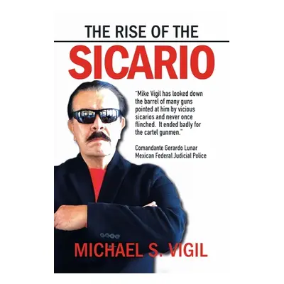 "The Rise of the Sicario" - "" ("Vigil Michael S.")