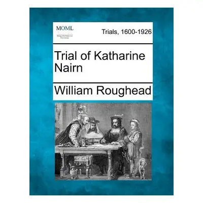 "Trial of Katharine Nairn" - "" ("Roughead William")