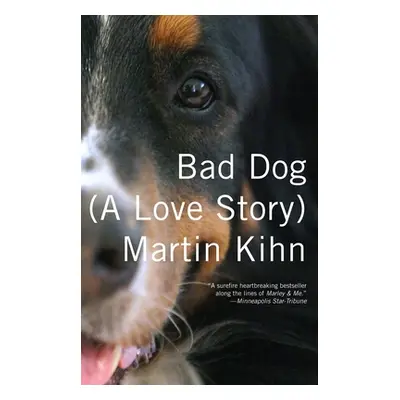 "Bad Dog: (A Love Story)" - "" ("Kihn Martin")