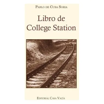 "Libro de College Station (Segunda edicin)" - "" ("Soria Pablo De Cuba")