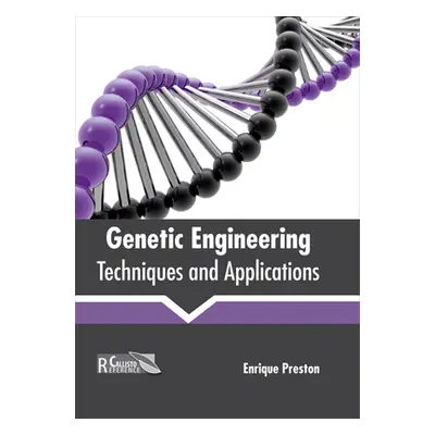 "Genetic Engineering: Techniques and Applications" - "" ("Preston Enrique")