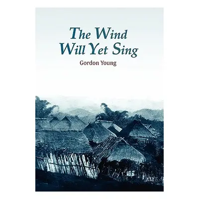 "The Wind Will Yet Sing" - "" ("Young Gordon")