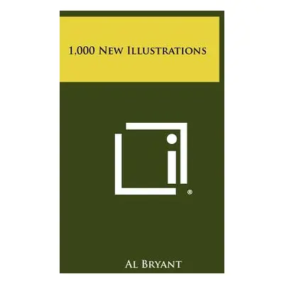 "1,000 New Illustrations" - "" ("Bryant Al")