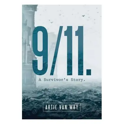 "9/11. A Survivor's Story." - "" ("Van Why Artie")