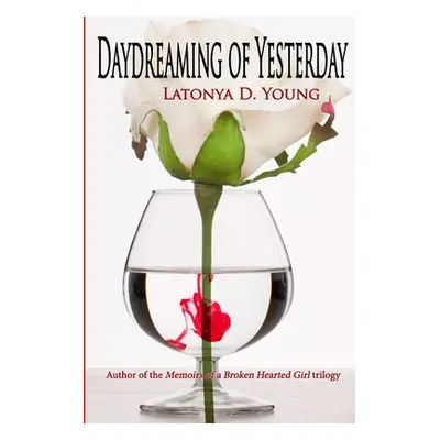 "Daydreaming of Yesterday" - "" ("Young Latonya D.")