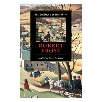 "The Cambridge Companion to Robert Frost" - "" ("Faggen Robert")