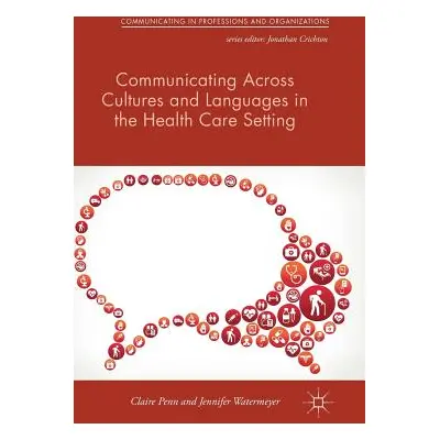 "Communicating Across Cultures and Languages in the Health Care Setting: Voices of Care" - "" ("