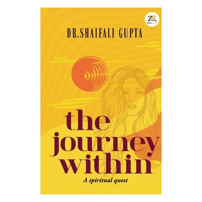 "The Journey Within" - "" ("Gupta Shaifali")