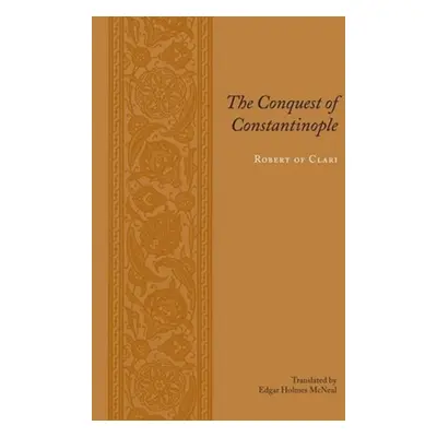 "The Conquest of Constantinople" - "" ("Clari Robert Of")