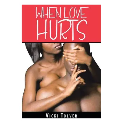 "When Love Hurts" - "" ("Tolver Vicki")