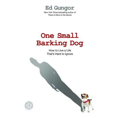 "One Small Barking Dog: How to Live a Life That's Hard to Ignore" - "" ("Gungor Ed")