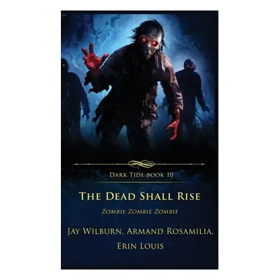 "The Dead Shall Rise: Zombie Zombie Zombie" - "" ("Louis Erin")