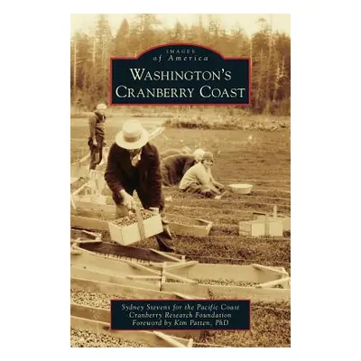 "Washington's Cranberry Coast" - "" ("For the Pacific Coast Cranberry Research")