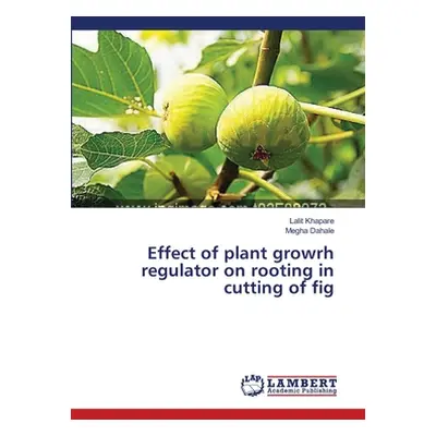 "Effect of plant growrh regulator on rooting in cutting of fig" - "" ("Khapare Lalit")