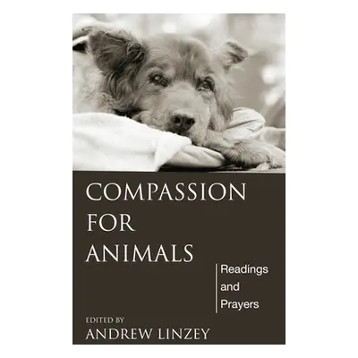 "Compassion for Animals" - "" ("Linzey Andrew")