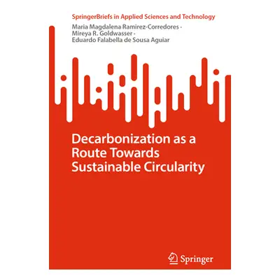 "Decarbonization as a Route Towards Sustainable Circularity" - "" ("Ramirez-Corredores Maria Mag