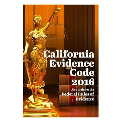 "California Evidence Code 2016" - "" ("Snape John")