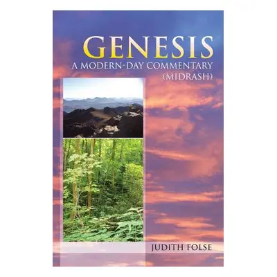 "Genesis: A Modern-Day Commentary (Midrash)" - "" ("Folse Judith")