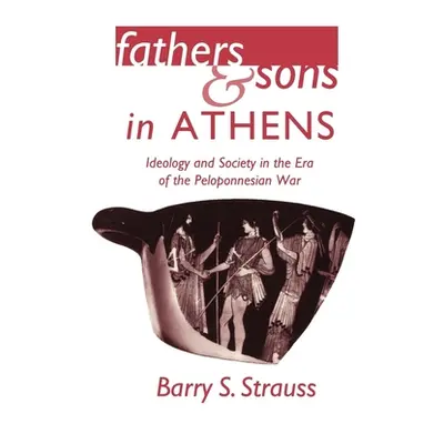 "Fathers and Sons in Athens: Ideology and Society in the Era of the Peloponnesian War" - "" ("St