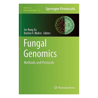 "Fungal Genomics: Methods and Protocols" - "" ("Xu Jin-Rong")