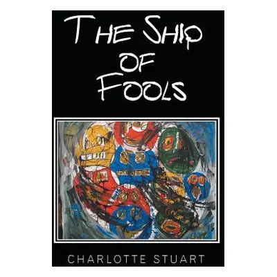 "The Ship of Fools" - "" ("Stuart Charlotte")