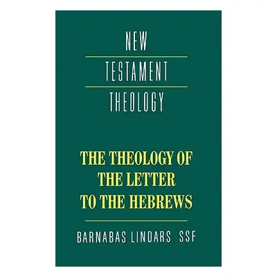 "The Theology of the Letter to the Hebrews" - "" ("Lindars Barnabas")