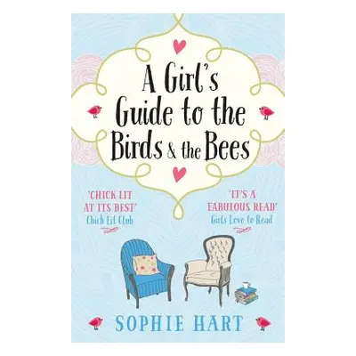 "A Girl's Guide to the Birds and the Bees" - "" ("Hart Sophie")