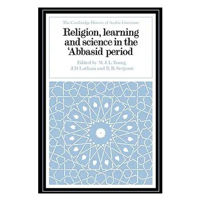 "Religion, Learning and Science in the 'Abbasid Period" - "" ("Young M. J. L.")