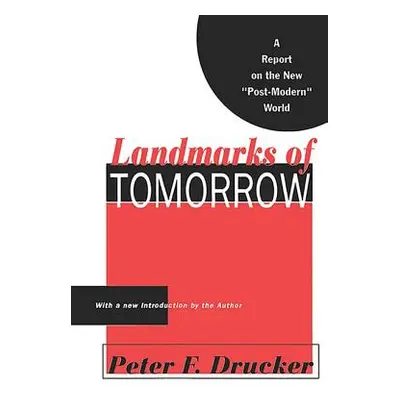 "Landmarks of Tomorrow: A Report on the New Post Modern World" - "" ("Drucker Peter")