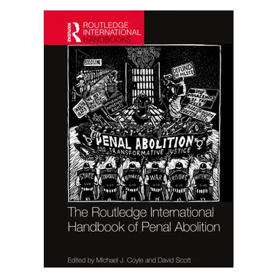 "The Routledge International Handbook of Penal Abolition" - "" ("Coyle Michael J.")